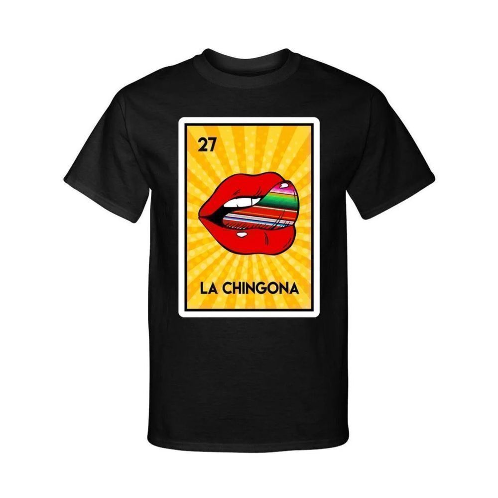 La Chingona Loteria Mexican Shirt Tee Shirt Funny Family Novelty Bingo Style Lip